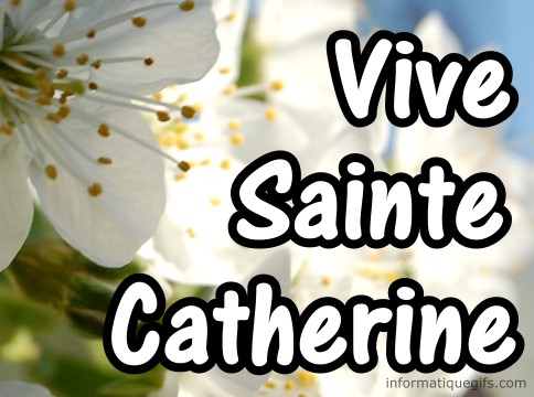 Vive Sainte Catherine