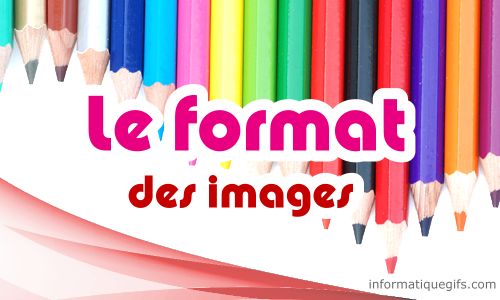 Le format des images