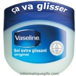 Tube vaseline sol glissant