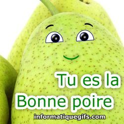 tu es la bonne poire