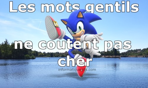 Sonic herisson avec des mots gentils