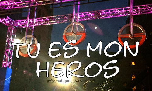 tu es mon heros