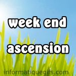 week end ascension