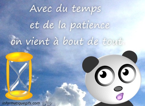 Image avec du temps et de la patience on vient a bout de tout