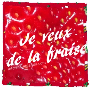 je veux de la fraise