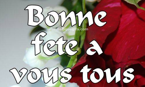 bonne fete a vous tous